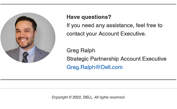 Dell Technologies - Have Question? Contact Greg Ralph, greg.ralph@dell.com